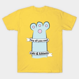 hey All You Cool Cats And Kittens T-Shirt